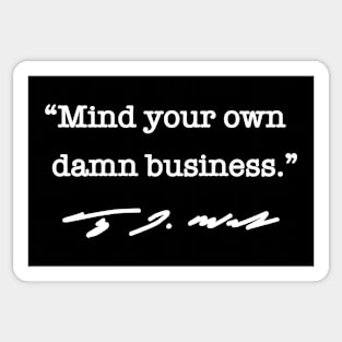 Mind your own damn business. - Tim Walz (white) Sticker